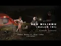 AKU MILIKMU (MALAM INI) | Adlani Rambe Ft. Rizal Today (Cover)