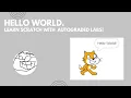 Learn Scratch with autograded labs Hello world