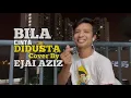 Download Lagu BILA CINTA DIDUSTA - Screen (Ejai Aziz)