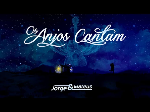 Download MP3 Jorge & Mateus - Os Anjos Cantam (LyricVideo) [Álbum Os Anjos Cantam]