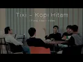 Download Lagu TIXI - Kopi Hitam (Official Music Video)
