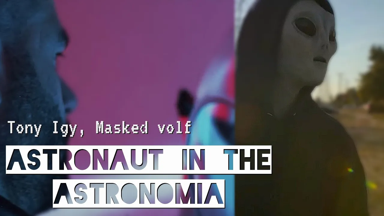 Tony Igu, Masked wolf - Astronaut in the astronomia [mashup]