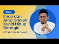 Download Lagu Iman dan Amal Sholeh: Kunci Hidup Bahagia | Penjelasan Ustadz Adi Hidayat