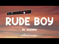 Rude Boy - Rihanna (Lyrics) 🎵