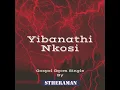 Yibanathi Nkosi (Gospel Gqom)