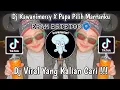 Download Lagu DJ KAWENIMERRY X PAPA PILIH MANTANKU ALIF CHRIZTO SOUND 𝙴𝙿𝙰𝙼 𝙴𝚂𝚃𝙴𝚃𝙾𝙳🌀