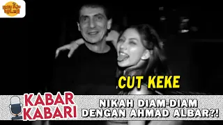 cut keke nikah diam diam dengan ahmad albar kabar kabari
