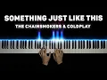 Download Lagu The Chainsmokers \u0026 Coldplay - Something Just Like This | Piano cover