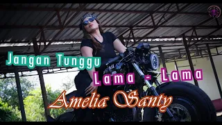 amelia santy jangan tunggu lama lama cover reggae 