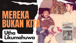 Download Utha Likumahuwa  -  Mereka Bukan Kita Lyric MP3