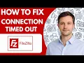 How to Fix FileZilla Connection Timed Out Full Guide 2026