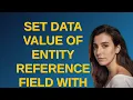 Drupal Set data value of entity reference field with rules