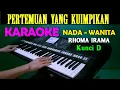 Download Lagu PERTEMUAN - Rhoma Irama | KARAOKE Nada Wanita [D=DO]