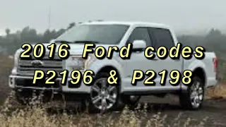 2016 Ford F-150 codes P2196 and P2198