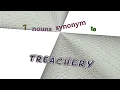 treachery - 9 nouns which are synonym to treachery sentence examples