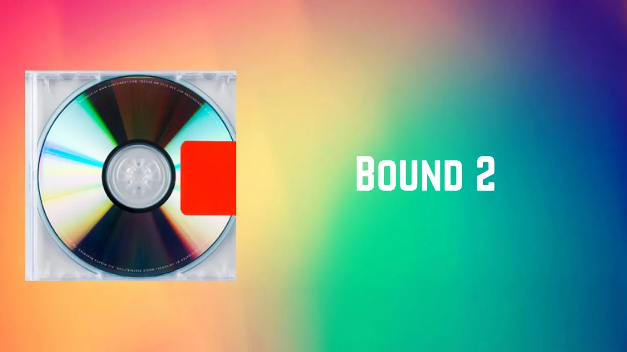 Kanye West - Bound 2 (Lyrics)