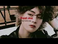 Download Lagu Kim Taehyung - Feel Me - [Fmv]