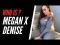 Who Is MEGAN X DENISE Biography Age Height and Net Worth