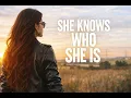 She Knows Who She Is
