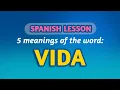 SPANISH LESSON 5 COMMON MEANINGS of VIDA