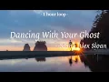 Download Lagu Sasha Alex Sloan - Dancing With Your Ghost (Lyrics 中英字幕 | 中文歌詞 | 1 Hour Loop | 1小時循環版)