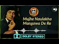 (Dolby Atmos stereo new version)  Mujhe Naulakha Mangawa De Re Asha Bhosle, Kishore Kumar
