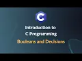Introduction to C Programming - Booleans and If Statements