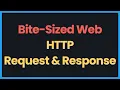 Bite-Sized Web Http Request and Response