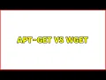 Ubuntu Apt-get vs Wget