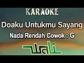 Doaku Untukmu Sayang (Karaoke) Wali/ Nada Rendah Pria/ Cowok/ Low Male Key G