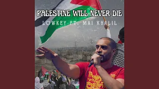 Download Palestine Will Never Die (feat. Mai Khalil) MP3