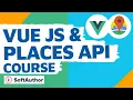 Vue Google Maps Places API Tutorial Nearby Places App
