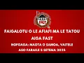 Download Lagu Aso Faraile 5 Setema 2025, Faigalotu ma le Aiga FAST i le MAOTA O SAMOA i Vaitele.
