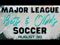 MLS Betting Picks Odds for August 30 Midweek Soccer
