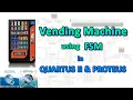 Vending Machine using FSM in QUARTUS II PROTEUS