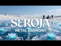 Lagu SEROJA Ciptaan Husien Bawafie ( HARMONY METAL )