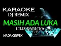 Download Lagu DJ MASIH ADA LUKA - Lilis Karlina ( KARAOKE DJ REMIX NADA CEWEK )