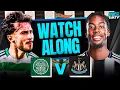 Download Lagu Celtic vs Newcastle LIVE! | Pre-Season Clash ⚔️ | Lineups, Goals \u0026 Full Match Reaction! ⚽🔥