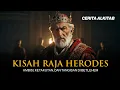 Cerita Alkitab: Kisah Raja Herodes | Ambisi, Ketakutan, dan Tangisan di Betlehem