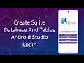 Create SQLite Database and Tables android studio Kotlin 2024