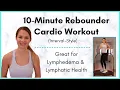 Rebounder Workout - A 10 minute Interval Cardio Routine Great for Lymphatic Drainage