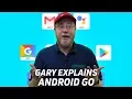 What is Android Go - Gary Explains