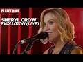 Sheryl Crow - Evolution Live for Planet Rock