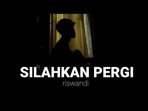 Download MP3 LIRIK LAGU || SILAHKAN PERGI - RISWANDI (silahkan pergi bila tak ada hati) cover by agusriansyah