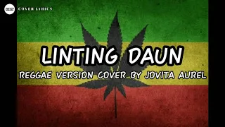 Download LINTING DAUN | REGGAE VERSION BY JOVITA AUREL | Cover Lyrics Official MP3