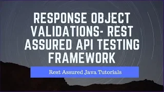 RestAssured API Automation Framework - Response Object Validations