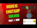 Node js ENOTSUP Socket Error Operation Not Supported SOLVED