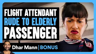 flight attendant rude to elderly passenger dhar mann bonus 