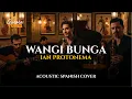 WANGI BUNGA - IAN PROTONEMA (ACOUSTIC SPANISH FUSION COVER)