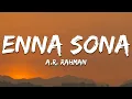 Download Lagu Enna Sona - A.R. Rahman, Arijit Singh (Lyrics) | 7clouds Hindi
